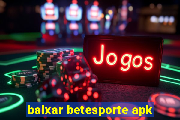 baixar betesporte apk